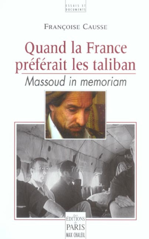 Quand la France préférait les taliban. Massoud in memoriam
