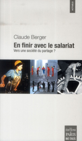 En finir avec le salariat. Vers une société du partage ?