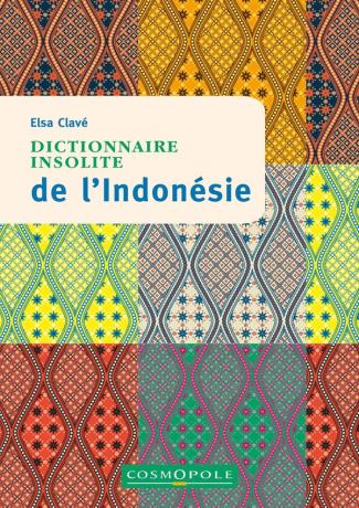 Dictionnaire insolite de l'Indonésie. 4e édition