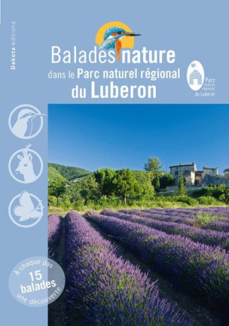 Balades natures dans le Parc naturel régional du Lubéron. 15 balades