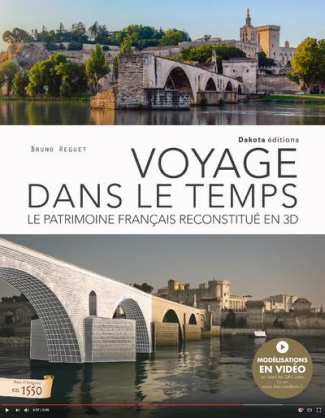 Voyage dans le temps. Le patrimoine français reconstitué en 3D