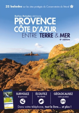 Provence Côte d'Azur entre terre & mer. 32 balades sur les sites protégés du Conservatoire du littor