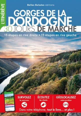 Gorges de la Dordogne. 30 jours de marche, 2e édition revue et corrigée