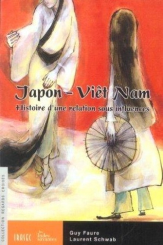 Japon-Viêt Nam. Histoire d'une liaison sous influences