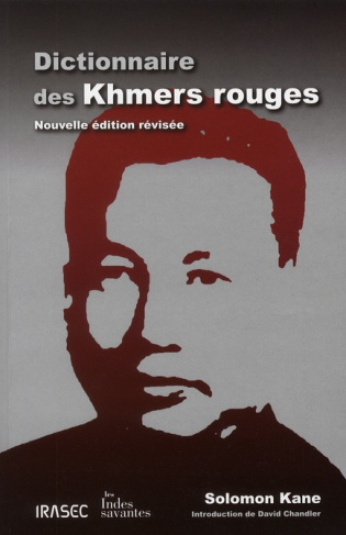 Dictionnaire des Khmers rouges. Edition revue et augmentée