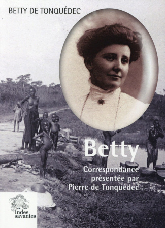 Betty. Du Fouta Djalon au Chemin des Dames (1910-1917)