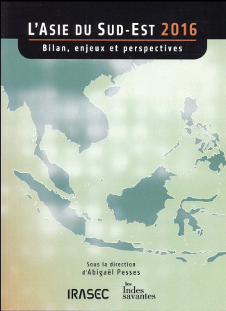 L'Asie du Sud-Est 2016. Bilan, enjeux et perspectives