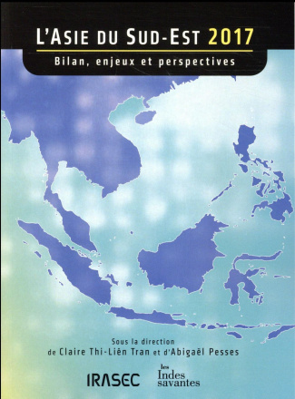 L'Asie du Sud-Est 2017. Bilan, enjeux et perspectives