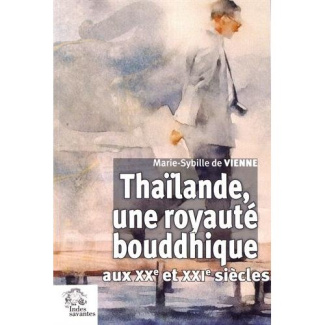 Thaïlande, une royauté bouddhique aux XXe et XXIe siècles