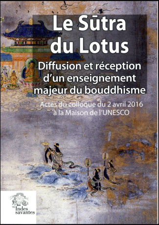 Le Sûtra du Lotus. Diffusion et réception d'un enseignement majeur du bouddhisme