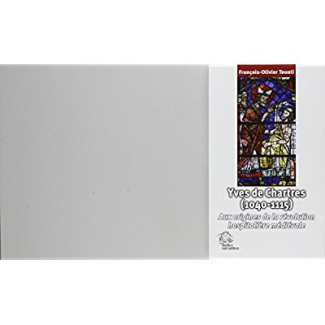 Yves de Chartres (1040-1115). Aux origines de la révolution hospitalière médiévale