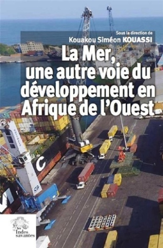 La mer, une autre voie du développement en Afrique de l'Ouest. Enjeux et perspective
