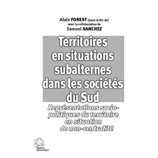 Territoires en situations subalternes dans les sociétés du Sud. Représentations socio-politiques du