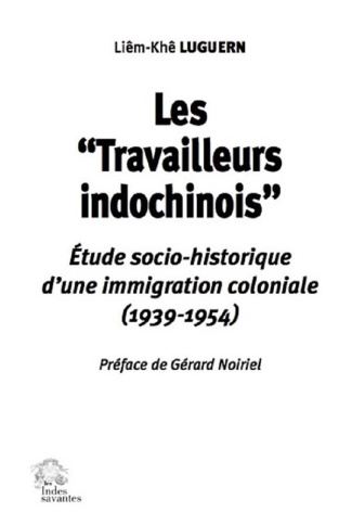 Les "Travailleurs indochinois". Etude socio-historique d'une immigration coloniale (1939-1954)