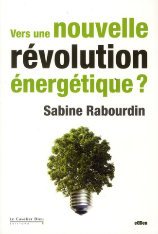 Vers une nouvelle révolution énergétique ?