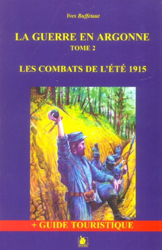 La guerre en Argonne. Tome 2, Les combats de l'été 1915