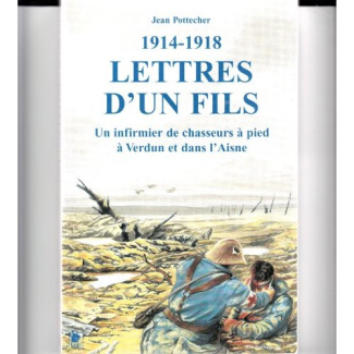 Lettres d'un fils 1914-1918. Un infirmier en première ligne à Verdun et sur l'Aisne