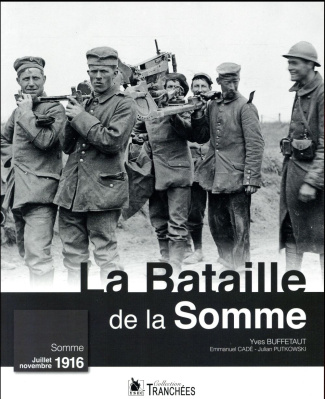 La bataille de la Somme. Somme juillet-novembre 1916