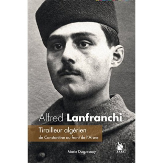 Alfred Lanfranchi. Tirailleur algérien de Constantine au front de l'Aisne