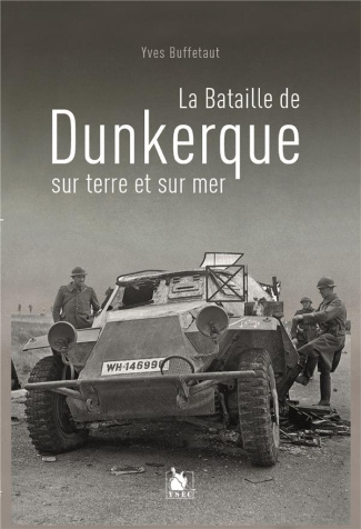 La bataille de Dunkerque sur terre et sur mer