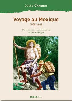 Voyage au Mexique. 1858-1861
