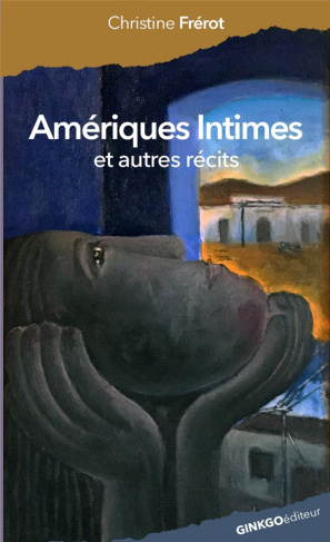 Amériques intimes et autres récits