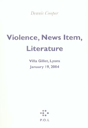 Violence, faits divers, littérature : Violence, News Item, Literature. Villa Gillet, Lyon, 19 janvie