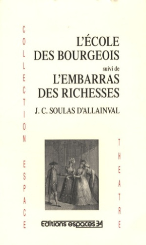L'ecole des bourgeois. Suivi de L'embarras des richesses