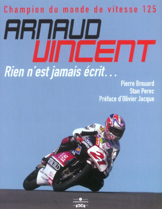 Arnaud Vincent, champion du monde de vitesse 125. Rien n'est jamais écrit...