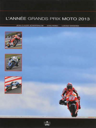 L'année grands prix moto. Edition 2013