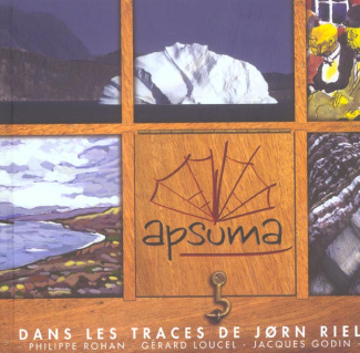 Apsuma. Dans les traces de Jorn Riel