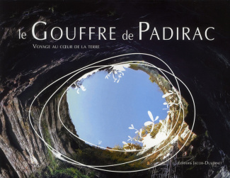 Padirac. L'incroyable aventure souterraine