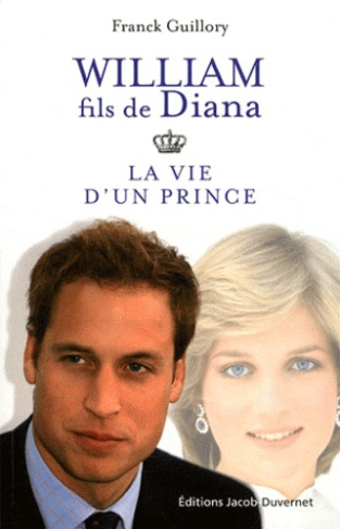 William fils de Diana. La vie d'un prince