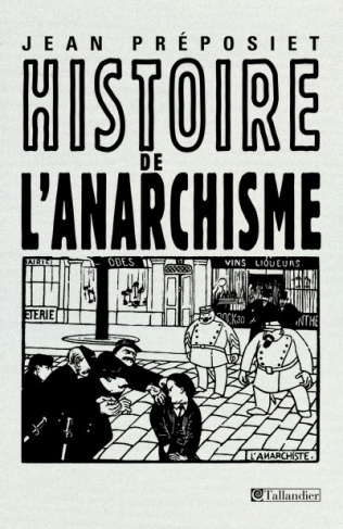 Histoire de l'anarchisme. Edition revue et augmentée
