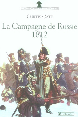 La Campagne de Russie. 1812, le duel des deux empereurs