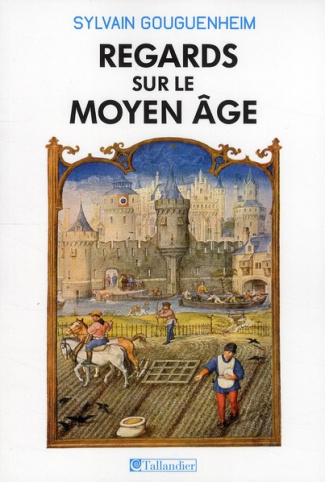 Regards sur le Moyen Age. 40 histoires médiévales
