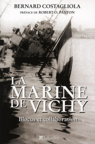 La Marine de Vichy. Blocus et collaboration, juin 1940-novembre 1942