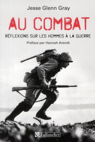 Au combat. Réflexions sur les hommes à la guerre