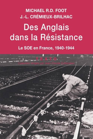 Des Anglais dans la Résistance. Le service secret britannique d'action (SOE) en France, 1940-1944