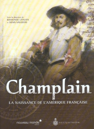 Champlain. La naissance de l'Amérique française