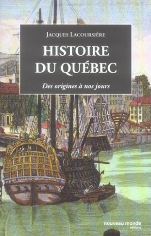 Histoire du Québec. Des origines à nos jours