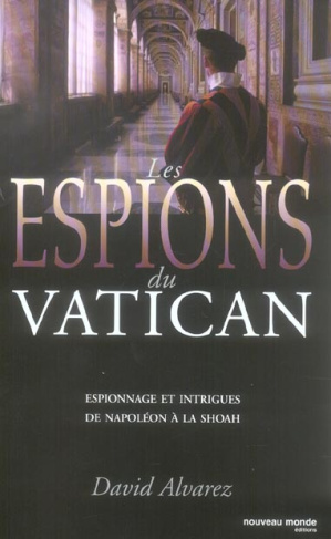 Les espions du Vatican. Espionnage et intrigues de Napoléon à la Shoah