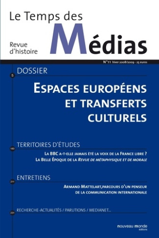 Le Temps des Médias N° 11 : Espaces européens et transferts culturels
