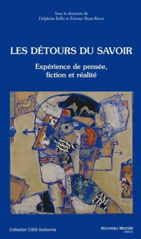 Les détours du savoir. Expérience de pensée, fiction et réalité