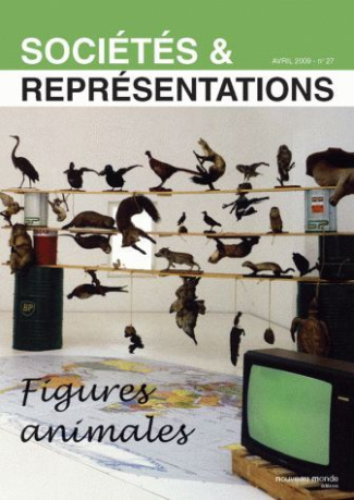 Sociétés & Représentations N° 27, Avril 2009 : Figures animales