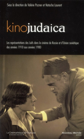 Kinojudaica. Les représentations des Juifs dans le cinéma de Russie et d'Union soviétique dans les a