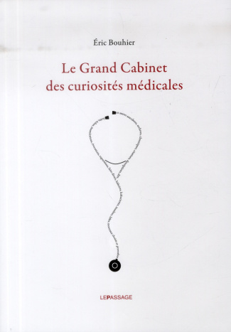 Le Grand Cabinet des curiosités médicales
