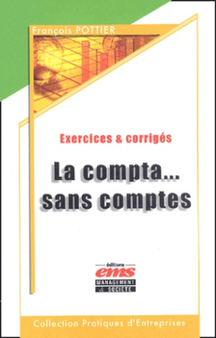 La compta sans comptes. Exercices et corrigés