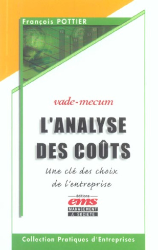 L'analyse des coûts. Une clé des choix de l'entreprise