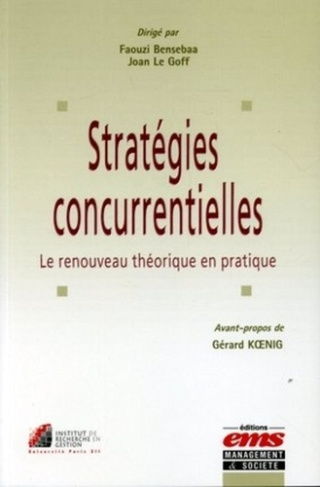 Stratégies concurrentielles. Le renouveau théorique en pratique